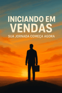 Vender é estar preparado mentalmente para os desafios do dia a dia.